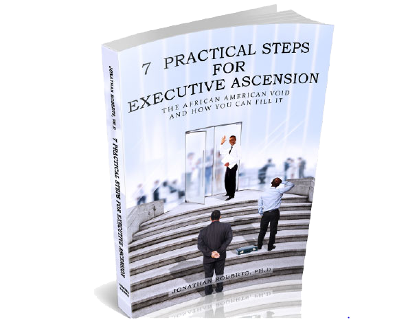 7 Practical Steps for Executive Ascension by Dr. Jonathan Roberts